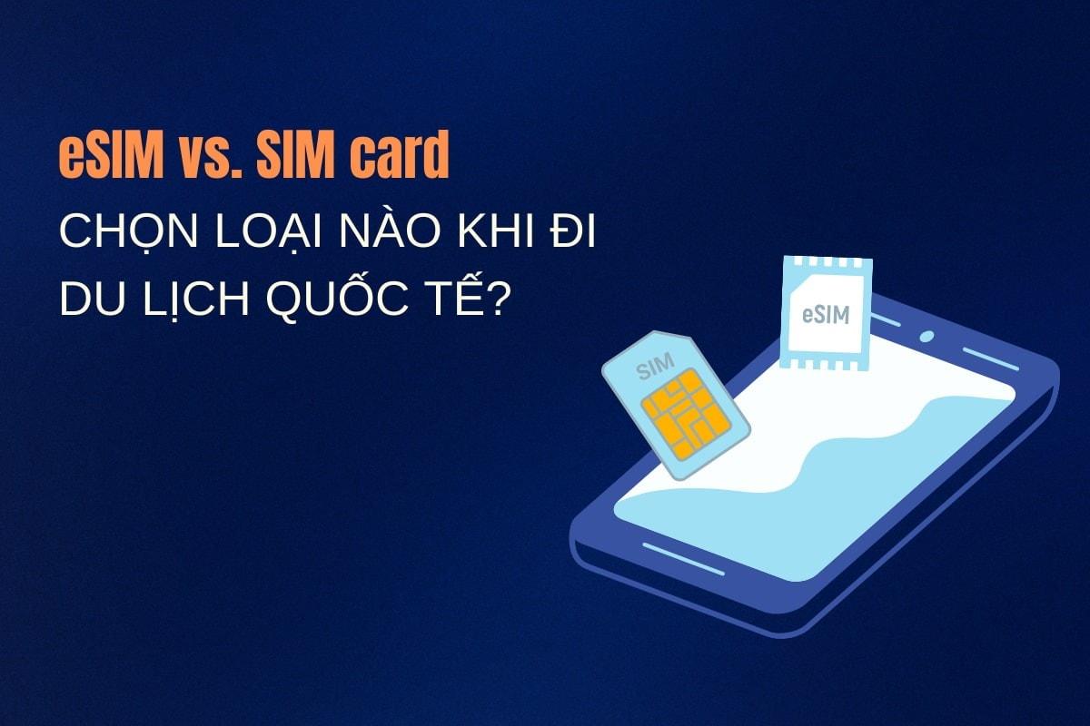  Đổi eSIM du lịch sang SIM vật lý: Hướng dẫn chi tiết từ A-Z 2